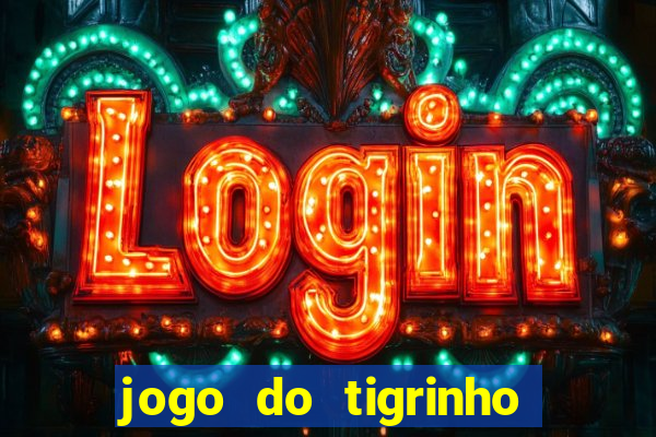 jogo do tigrinho de 2 reais